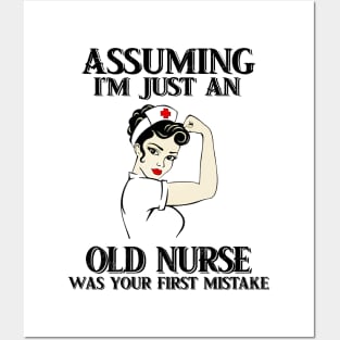 Assuming Im just an old nurse lady was your fist mistake Posters and Art